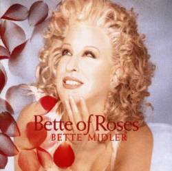 Bette Midler : Bette of Roses